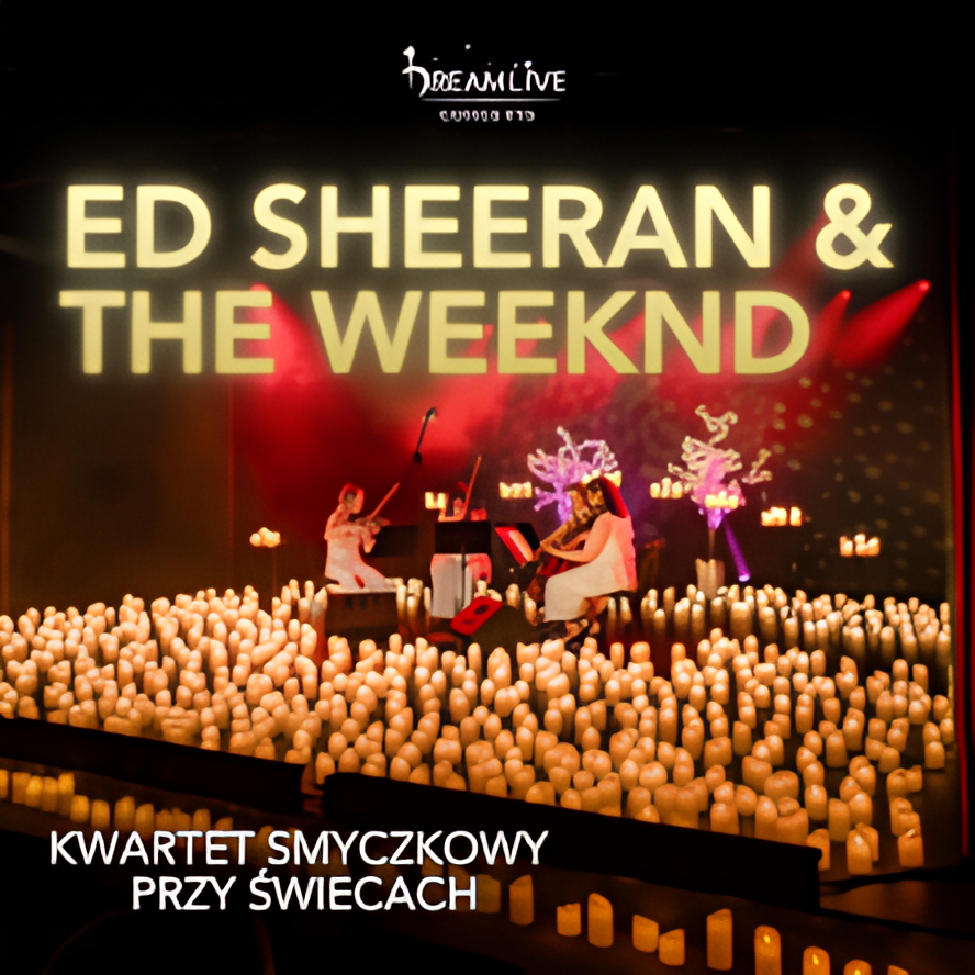 Ed Sheeran & The Weeknd: Koncert przy świecach — Kraków — 5 września 2026
