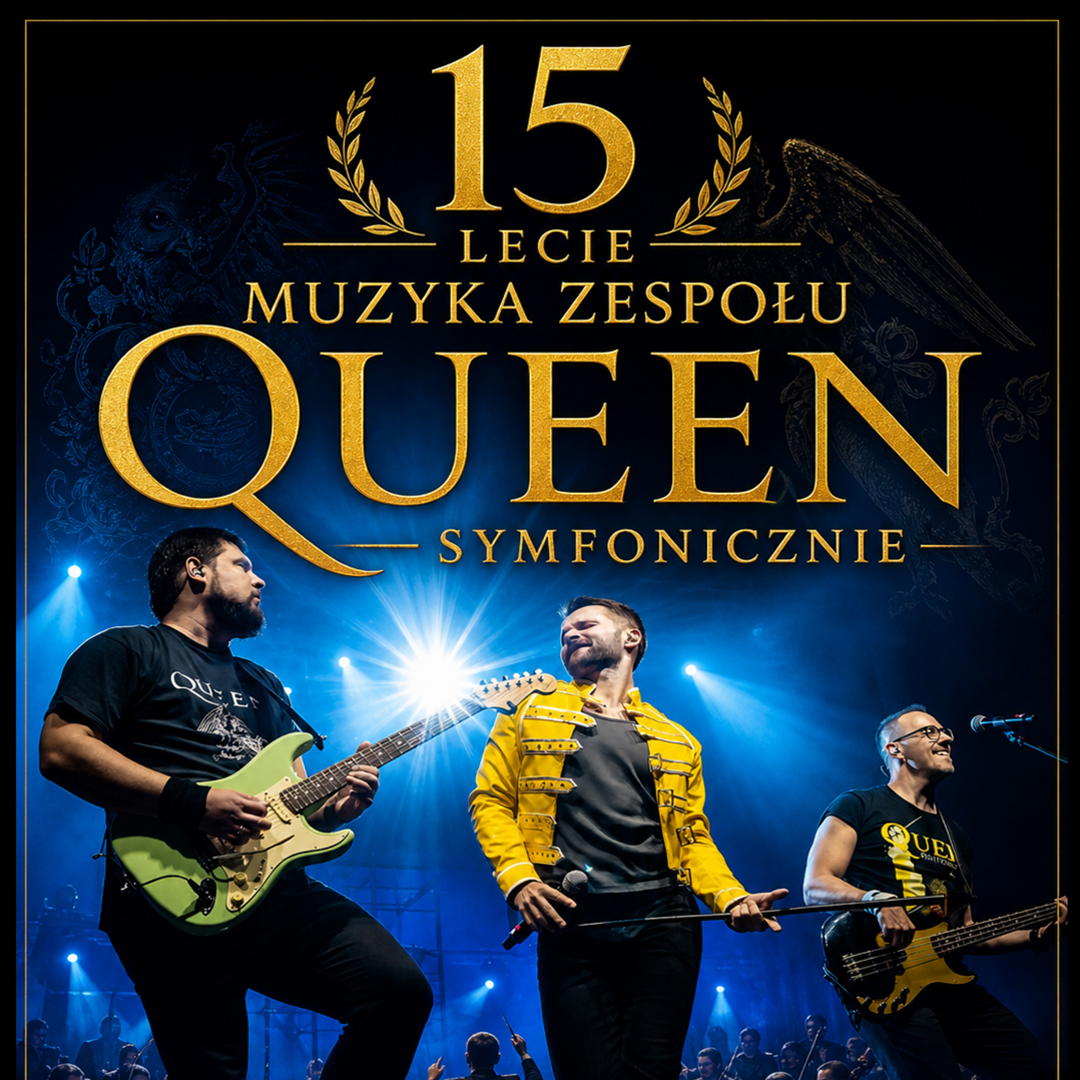 QUEEN SYMFONICZNIE – trasa XV-lecia — Wrocław — 9 stycznia 2027