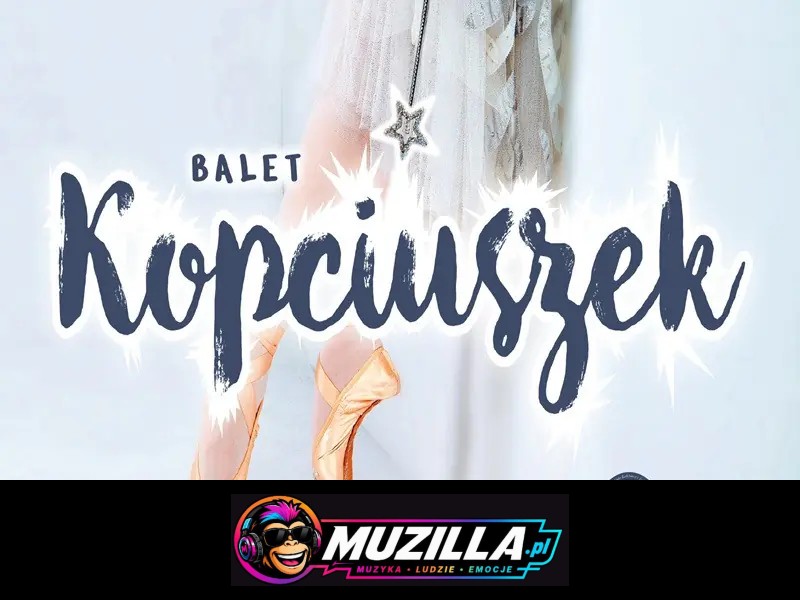 „Balet Kopciuszek” — Warszawa — 21 lutego 2027