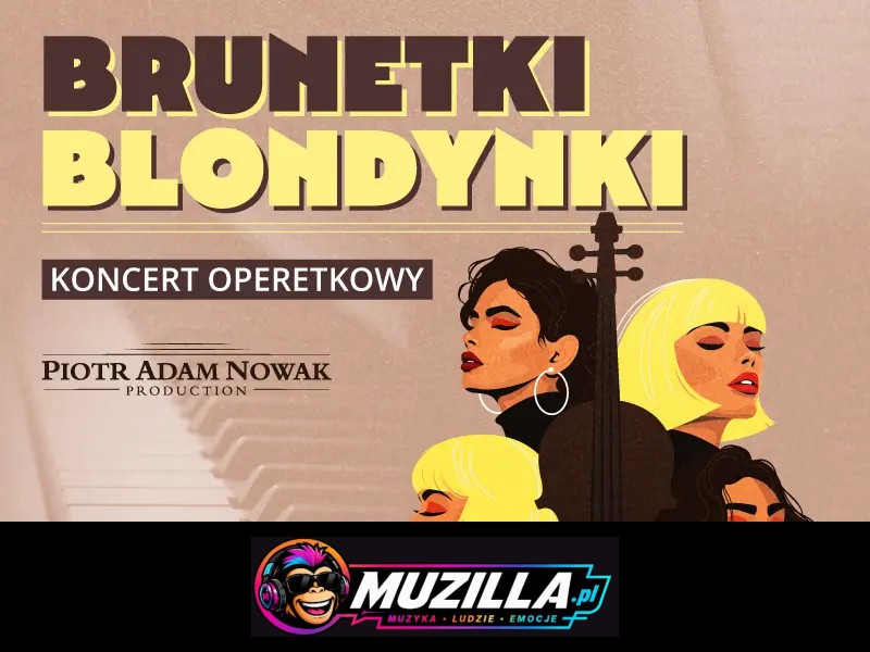 „Brunetki, blondynki” – najpiękniejsze arie i duety operetkowe — Poznań — 1 stycznia 2027