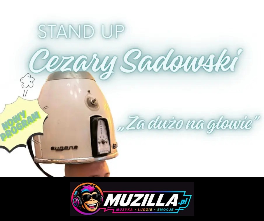 Cezary Sadowski stand up – „Za dużo na głowie” — Kurzętnik — 23 października 2026