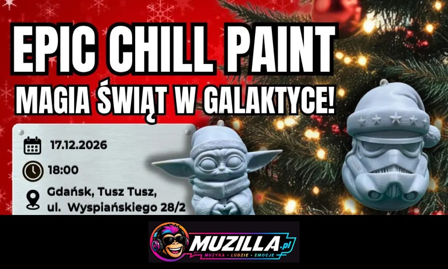 EPIC CHILL PAINT – Magia Świąt w Galaktyce! — Gdańsk — 17 grudnia 2026