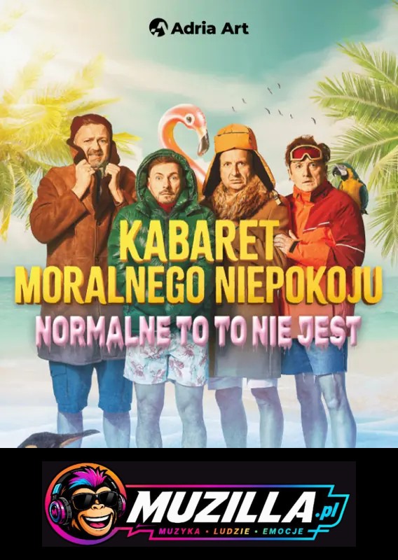 Kabaret Moralnego Niepokoju – Normalne to to nie jest — Tychy — 5 września 2026
