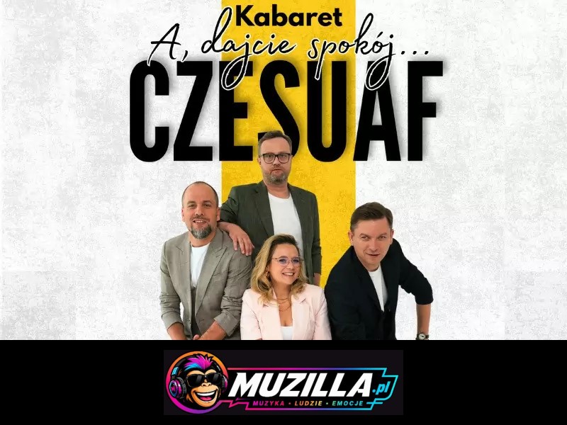 Nowy prograKabaret Czesuaf – nowy program „A dajcie spokój”m „A dajcie spokój” — Turek — 15 listopada 2026
