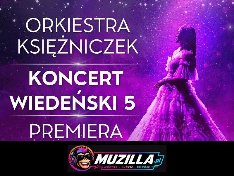 PREMIERA ORKIESTRY KSIĘŻNICZEK JUŻ 14.03. WE WROCŁAWIU! — Wrocław — 14 marca 2027