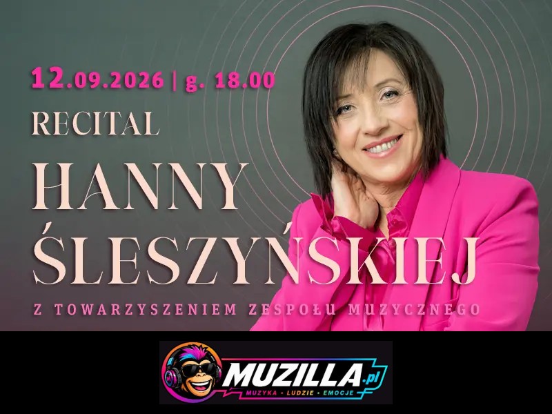 RECITAL HANNY ŚLESZYŃSKIEJ — Sosnowiec — 12 września 2026