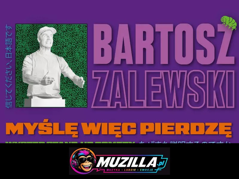Stand-up / Bydgoszcz / Bartosz Zalewski – "Myślę więc pierdzę" — Bydgoszcz — 18 października 2026