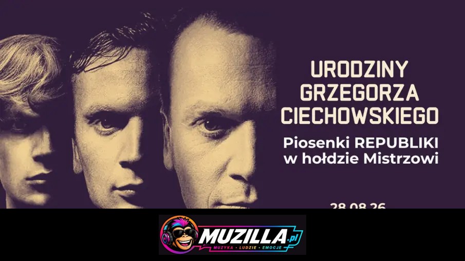 Urodziny Grzegorza Ciechowskiego – Piosenki Republiki w hołdzie Mistrzowi — Wrocław — 28 sierpnia 2026