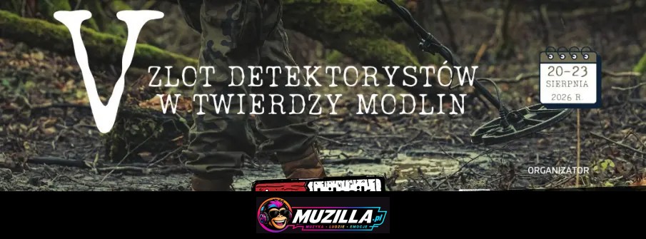 V Zlot Detektorystów – Twierdza Modlin 2026 — Nowy Dwór Mazowiecki — 20 sierpnia 2026