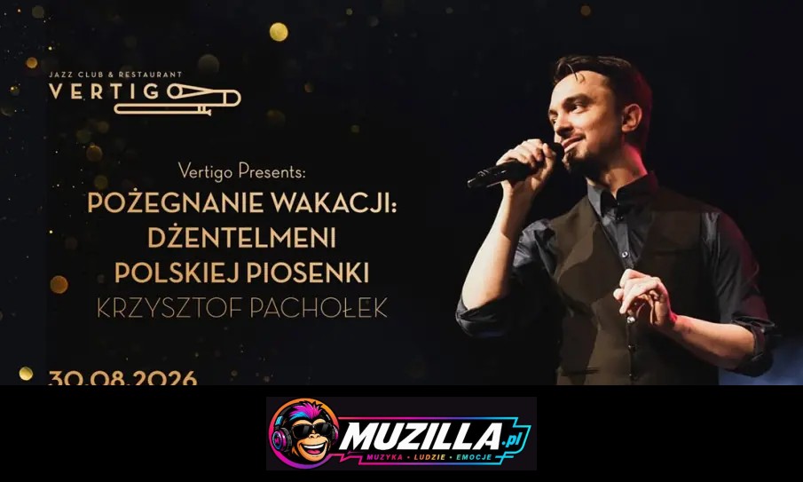 Vertigo Presents: Pożegnanie Wakacji: Dżentelmeni Polskiej Piosenki – Krzysztof Pachołek — Wrocław — 30 sierpnia 2026
