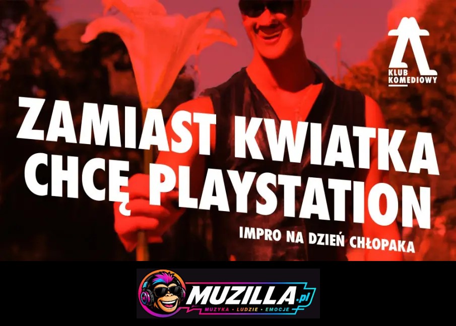 Zamiast kwiatka chcę playstation – impro na Dzień Chłopaka — Warszawa — 30 września 2026